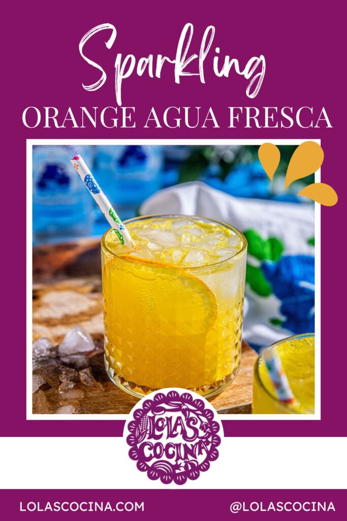 Naranjada (Sparkling Orange Agua Fresca)